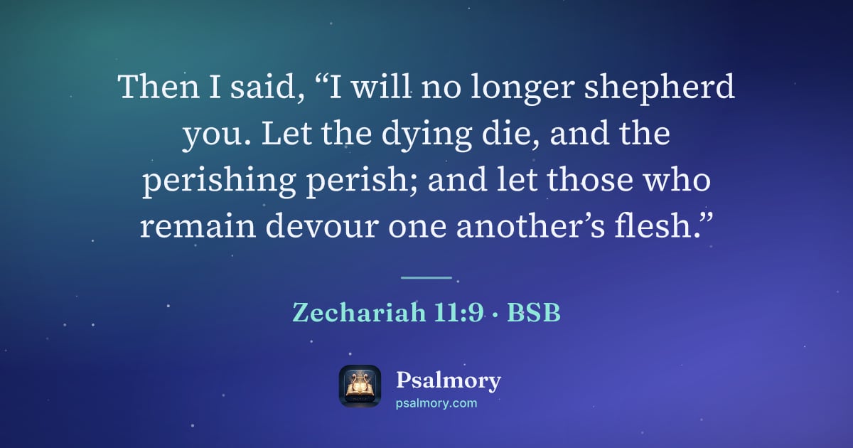 Zechariah 11:9 verse artwork: Then I said, “I will no longer shepherd you. Let the dying die, and the perishing…