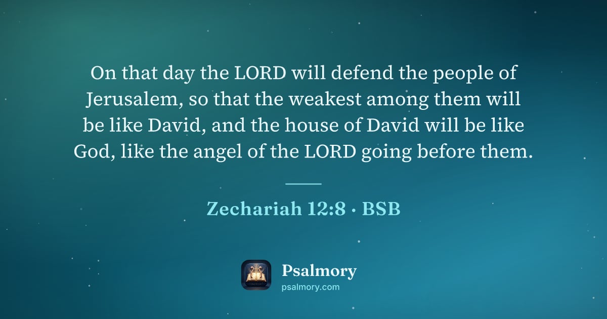 Zechariah 12:8 verse artwork: On that day the LORD will defend the people of Jerusalem, so that the weakest among them…