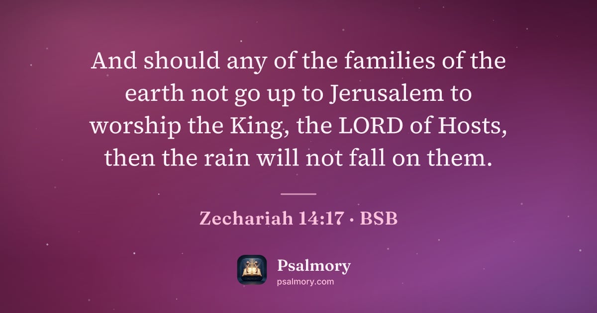 Zechariah 14:17 verse artwork: And should any of the families of the earth not go up to Jerusalem to worship the King,…