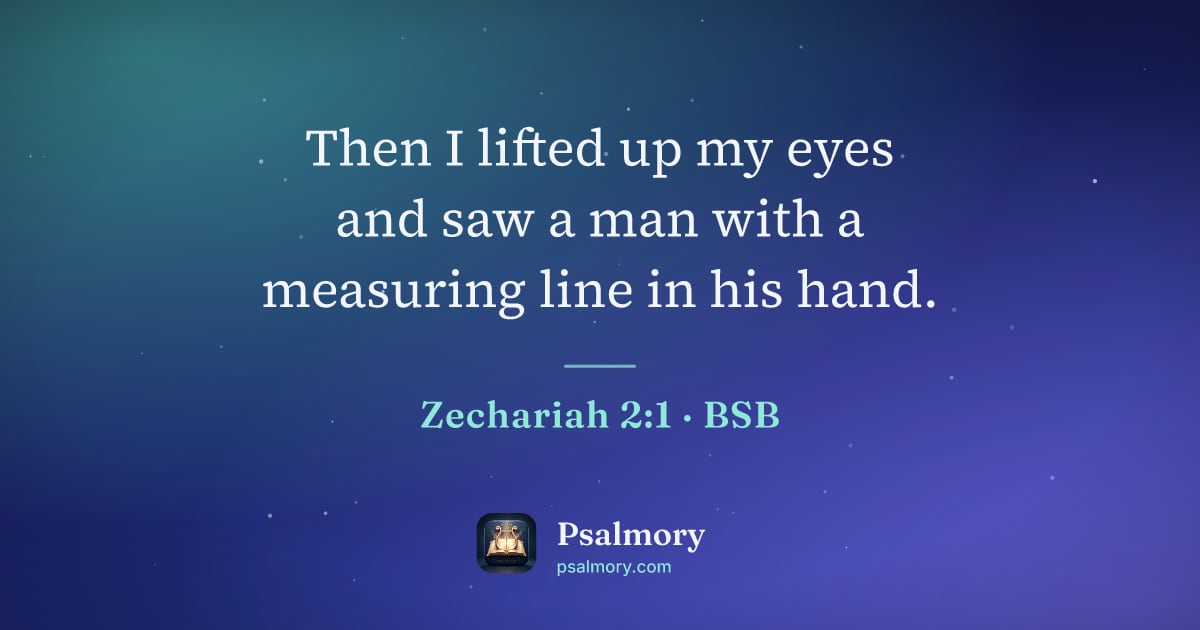 Zechariah 2:1 verse artwork: Then I lifted up my eyes and saw a man with a measuring line in his hand.