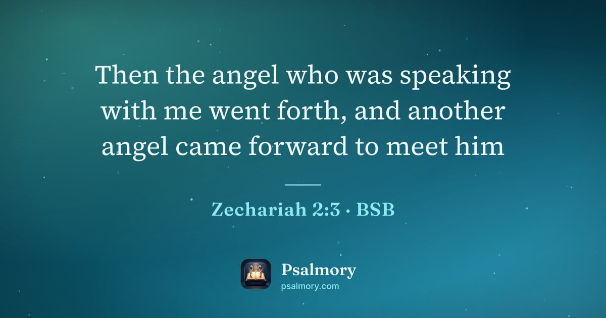 Zechariah 2:3 verse artwork: Then the angel who was speaking with me went forth, and another angel came forward to…