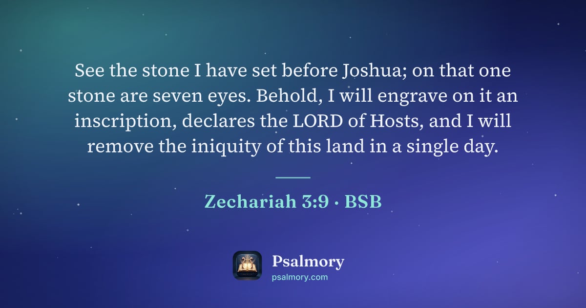 Zechariah 3:9 verse artwork: See the stone I have set before Joshua; on that one stone are seven eyes. Behold, I will…
