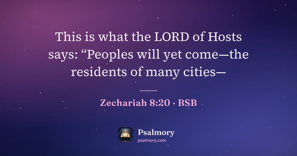 Zechariah 8:20 verse artwork: This is what the LORD of Hosts says: “Peoples will yet come—the residents of many cities—