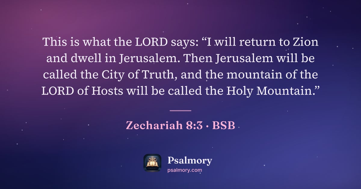 Zechariah 8:3 verse artwork: This is what the LORD says: “I will return to Zion and dwell in Jerusalem. Then…