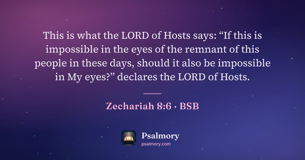 Zechariah 8:6 verse artwork: This is what the LORD of Hosts says: “If this is impossible in the eyes of the remnant…