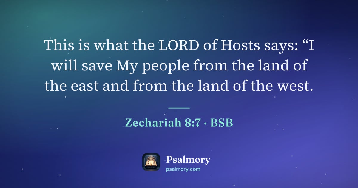 Zechariah 8:7 verse artwork: This is what the LORD of Hosts says: “I will save My people from the land of the east…