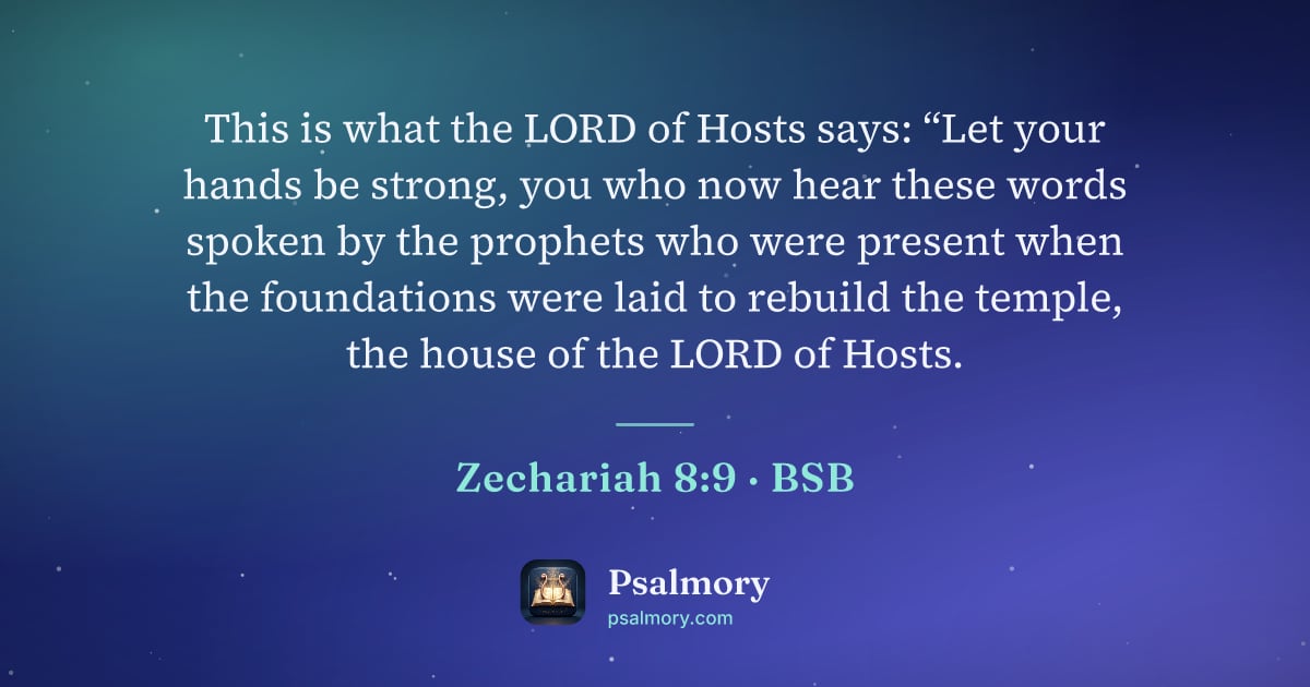 Zechariah 8:9 verse artwork: This is what the LORD of Hosts says: “Let your hands be strong, you who now hear these…