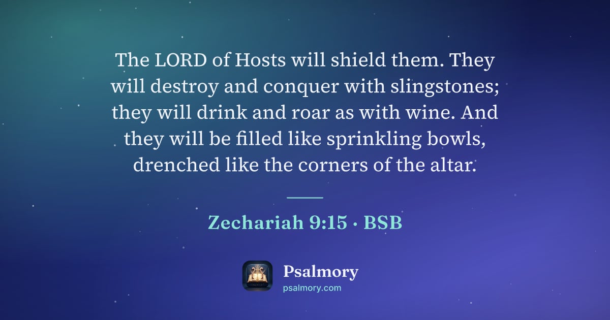 Zechariah 9:15 verse artwork: The LORD of Hosts will shield them. They will destroy and conquer with slingstones; they…