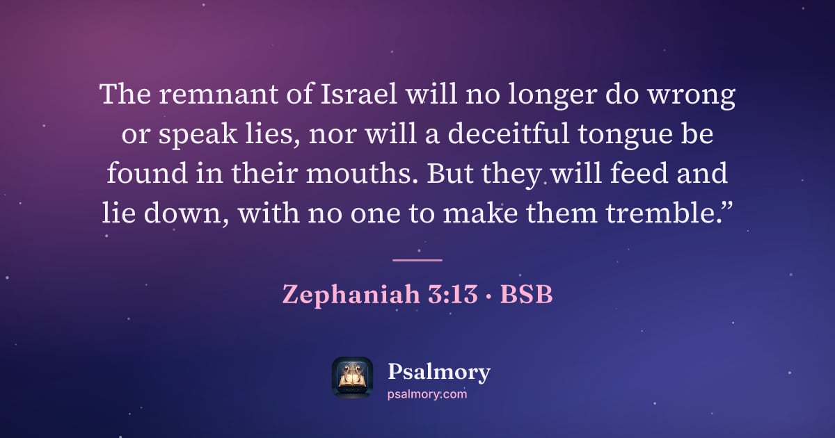 Zephaniah 3:13 verse artwork: The remnant of Israel will no longer do wrong or speak lies, nor will a deceitful tongue…