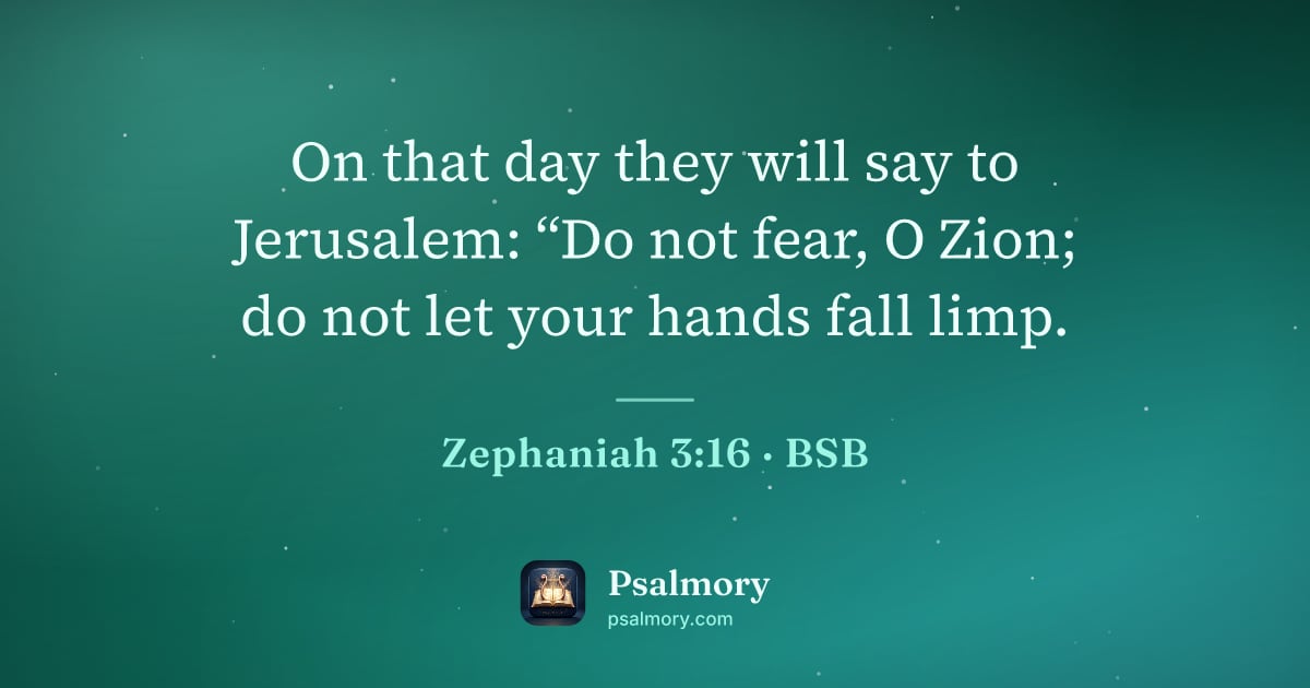 Zephaniah 3:16 verse artwork: On that day they will say to Jerusalem: “Do not fear, O Zion; do not let your hands fall…