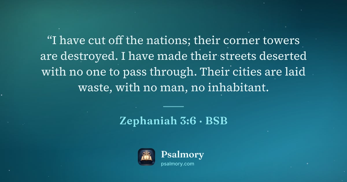 Zephaniah 3:6 verse artwork: “I have cut off the nations; their corner towers are destroyed. I have made their…