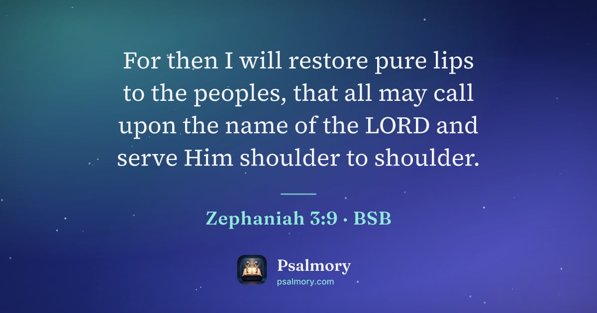 Zephaniah 3:9 verse artwork: For then I will restore pure lips to the peoples, that all may call upon the name of the…